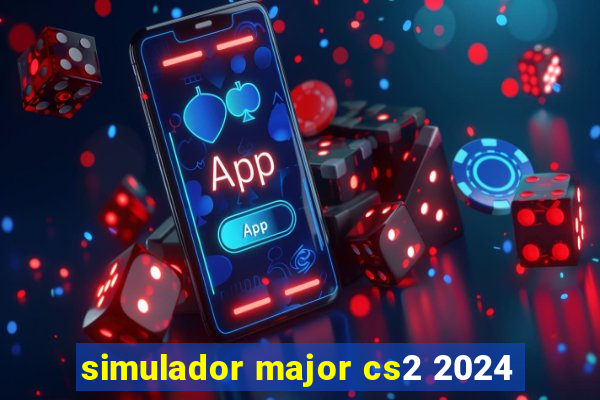 simulador major cs2 2024